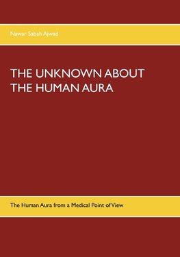 The Unknown about the Human Aura