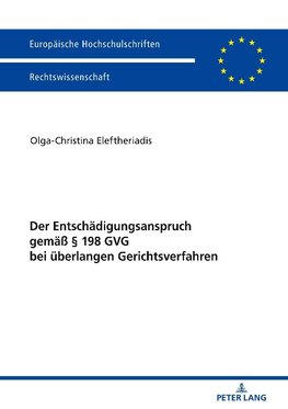 Der Entschädigungsanspruch gemäß § 198 GVG bei überlangen Gerichtsverfahren