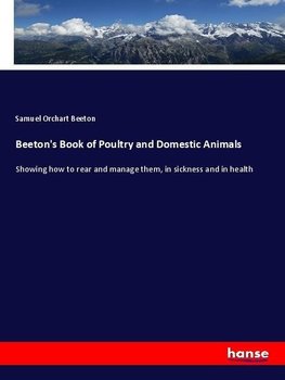 Beeton's Book of Poultry and Domestic Animals