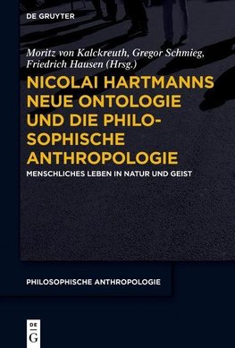 Nicolai Hartmanns Neue Ontologie und die Philosophische Anthropologie