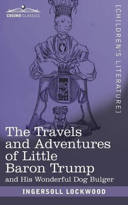 The Travels and Adventures of Little Baron Trump