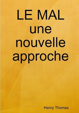 LE MAL une nouvelle approche