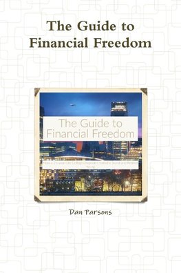 The Guide to Financial Freedom