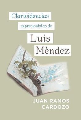 Clarividencias Expresionistas De Luis Méndez