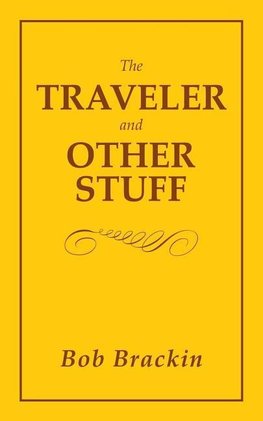 The Traveler and Other Stuff