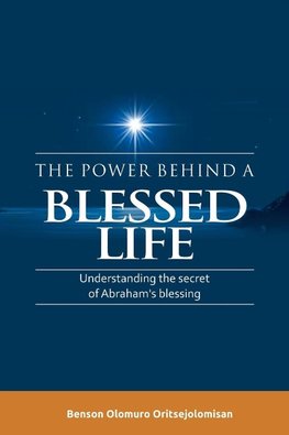 The Power Behind a Blessed Life