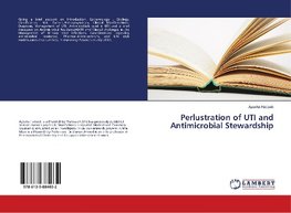 Perlustration of UTI and Antimicrobial Stewardship