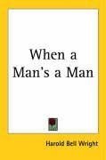 When a Man's a Man