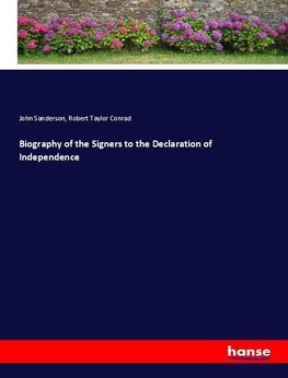 Biography of the Signers to the Declaration of Independence