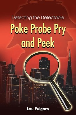 Poke Probe Pry and Peek