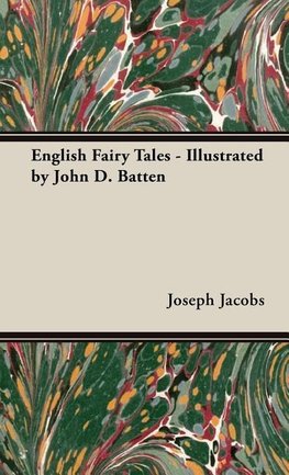 English Fairy Tales - Illustrated by John D. Batten