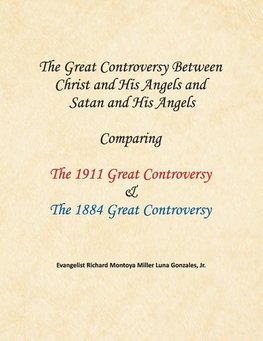 The Great Controversy Between  Christ and His Angels and  Satan and His Angels