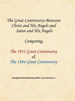 The Great Controversy Between Christ and His Angels and Satan and His Angels