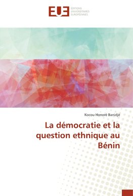 La démocratie et la question ethnique au Bénin