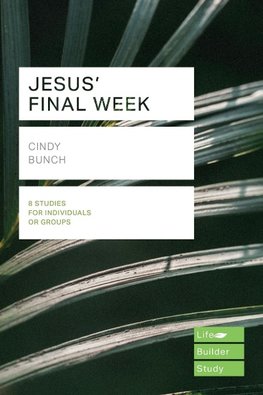 Jesus' Final Week (Lifebuilder Study Guides)