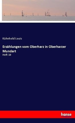 Erzählungen vom Oberharz in Oberharzer Mundart