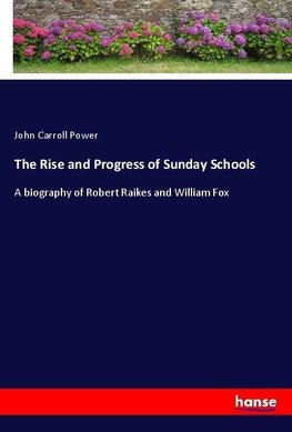 The Rise and Progress of Sunday Schools