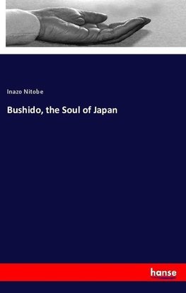 Bushido, the Soul of Japan