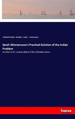 Sarah Winnemucca's Practical Solution of the Indian Problem