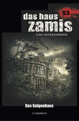 Das Haus Zamis 53 - Das Galgenhaus