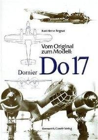 Vom Original zum Modell: Dornier Do 17