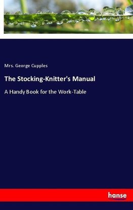 The Stocking-Knitter's Manual