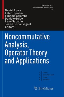 Noncommutative Analysis, Operator Theory and Applications