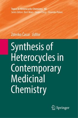 Synthesis of Heterocycles in Contemporary Medicinal Chemistry