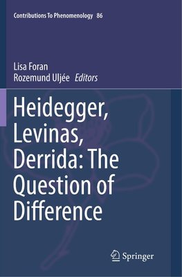 Heidegger, Levinas, Derrida: The Question of Difference