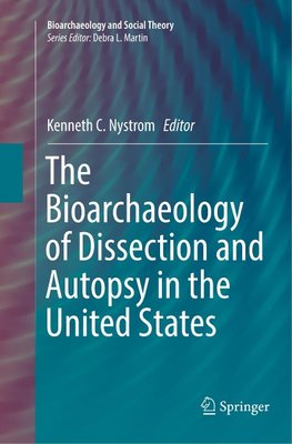 The Bioarchaeology of Dissection and Autopsy in the United States