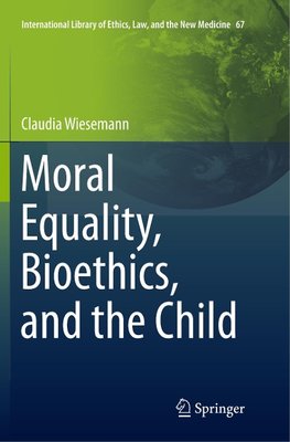 Moral Equality, Bioethics, and the Child