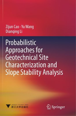 Probabilistic Approaches for Geotechnical Site Characterization and Slope Stability Analysis