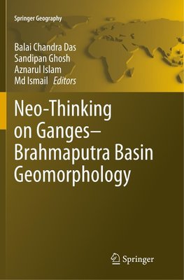 Neo-Thinking on Ganges-Brahmaputra Basin Geomorphology