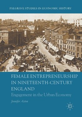 Female Entrepreneurship in Nineteenth-Century England