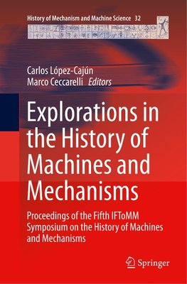 Explorations in the History of Machines and Mechanisms