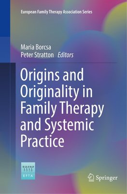 Origins and Originality in Family Therapy and Systemic Practice