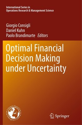 Optimal Financial Decision Making under Uncertainty