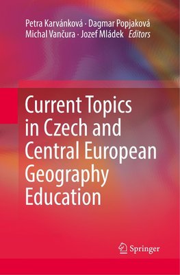 Current Topics in Czech and Central European Geography Education