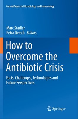 How to Overcome the Antibiotic Crisis