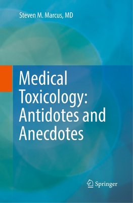 Medical Toxicology: Antidotes and Anecdotes