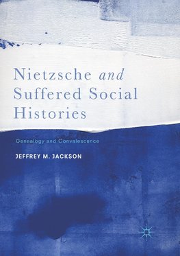 Nietzsche and Suffered Social Histories