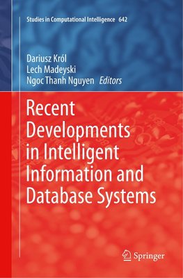 Recent Developments in Intelligent Information and Database Systems