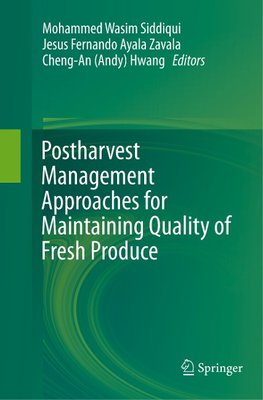 Postharvest Management Approaches for Maintaining Quality of Fresh Produce