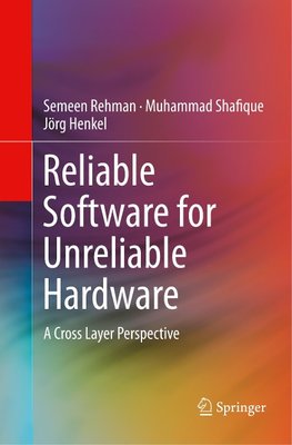 Reliable Software for Unreliable Hardware