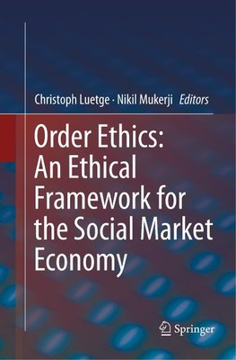 Order Ethics: An Ethical Framework for the Social Market Economy