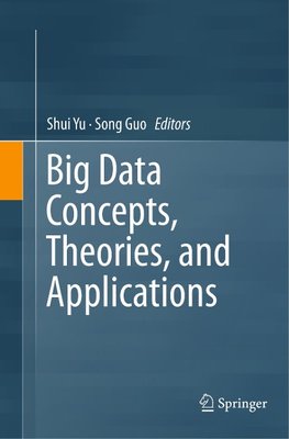 Big Data Concepts, Theories, and Applications