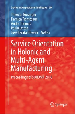 Service Orientation in Holonic and Multi-Agent Manufacturing