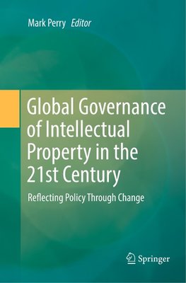 Global Governance of Intellectual Property in the 21st Century