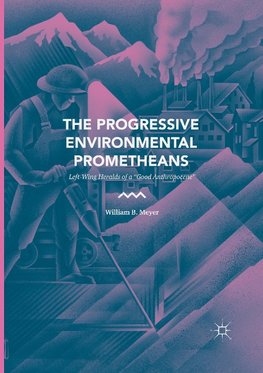 The Progressive Environmental Prometheans