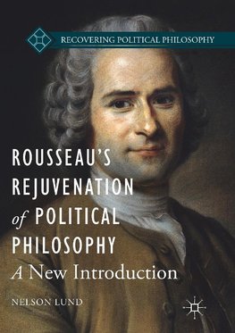 Rousseau's Rejuvenation of Political Philosophy